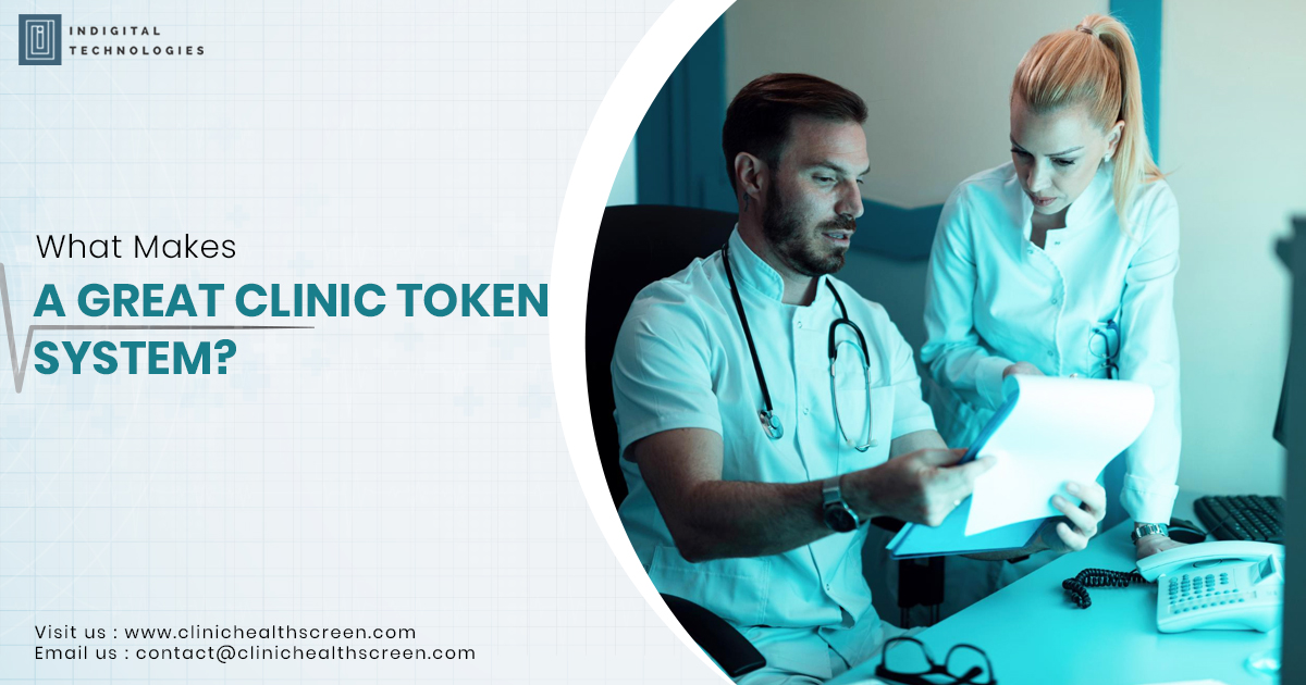 What Makes a Great Clinic Token System?