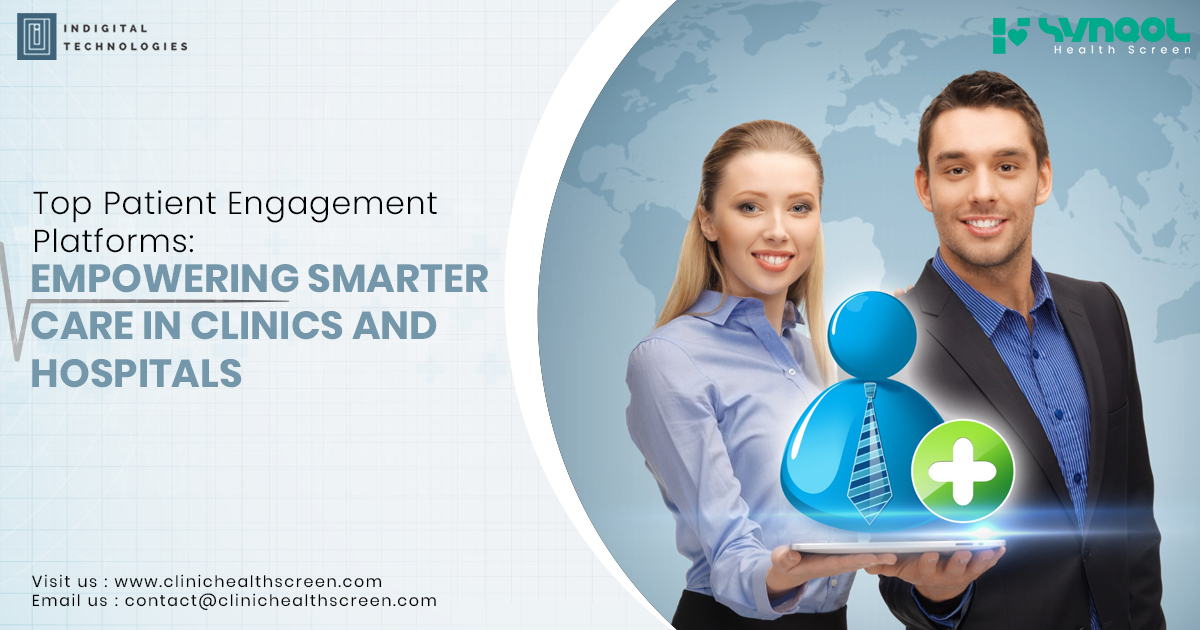 Top Patient Engagement Platforms: Empowering Smarter Care in Clinics and Hospitals