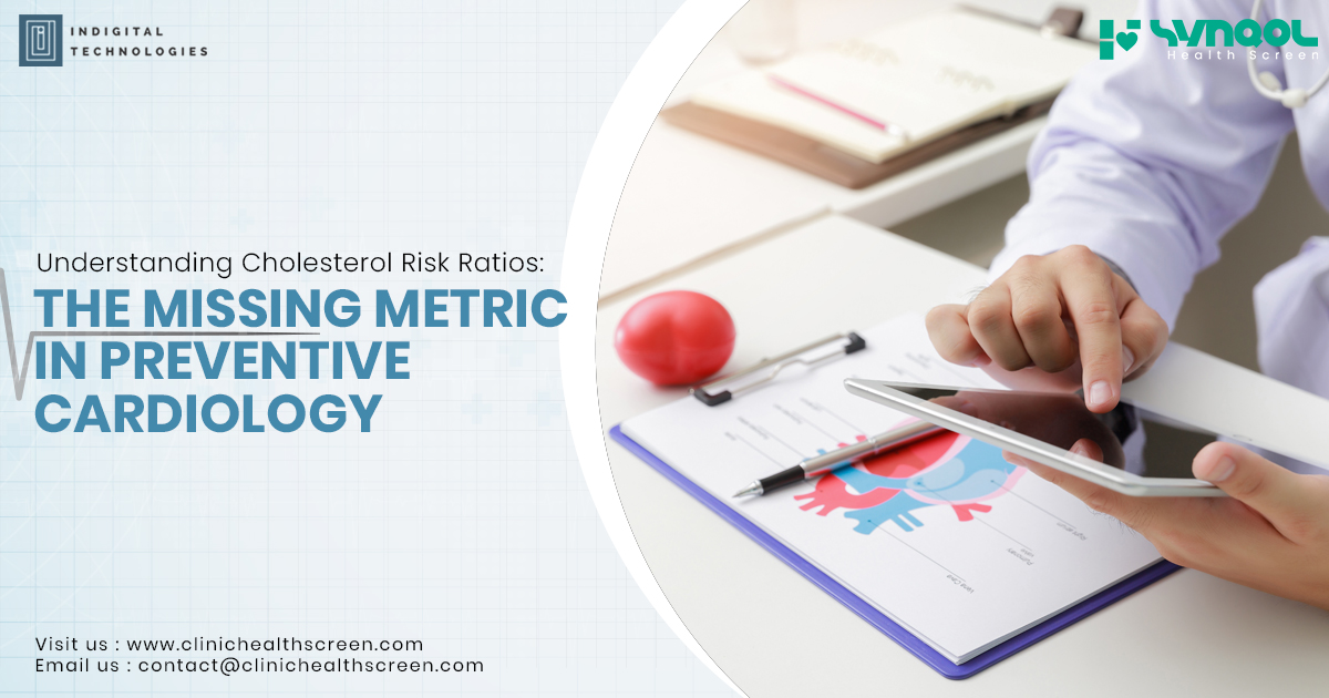 Understanding Cholesterol Risk Ratios: The Missing Metric in Preventive Cardiology